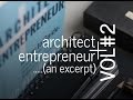 Architect and Entrepreneur (Vol. 2) - Innovating Practice + Passive Income