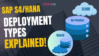 SAP S/4HANA Deployment Types Explained: Cloud, On-Premise & Hybrid