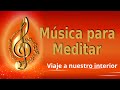 🎶🧘🏻‍♀️MÚSICA PARA MEDITAR: “Viaje a nuestro interior” . Brahma Kumaris España