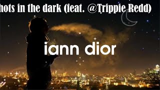 iann dior & Trippie Redd - shots in the dark (Lyrics)