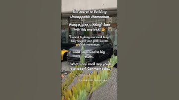 The Secret to Building Unstoppable Momentum