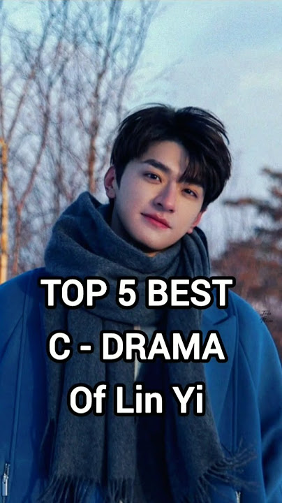 TOP 5 BEST DRAMA OF LIN YI You Must Watch #linyi​ #cdrama​ #chinesedrama​ #top5 #bestdrama #shorts