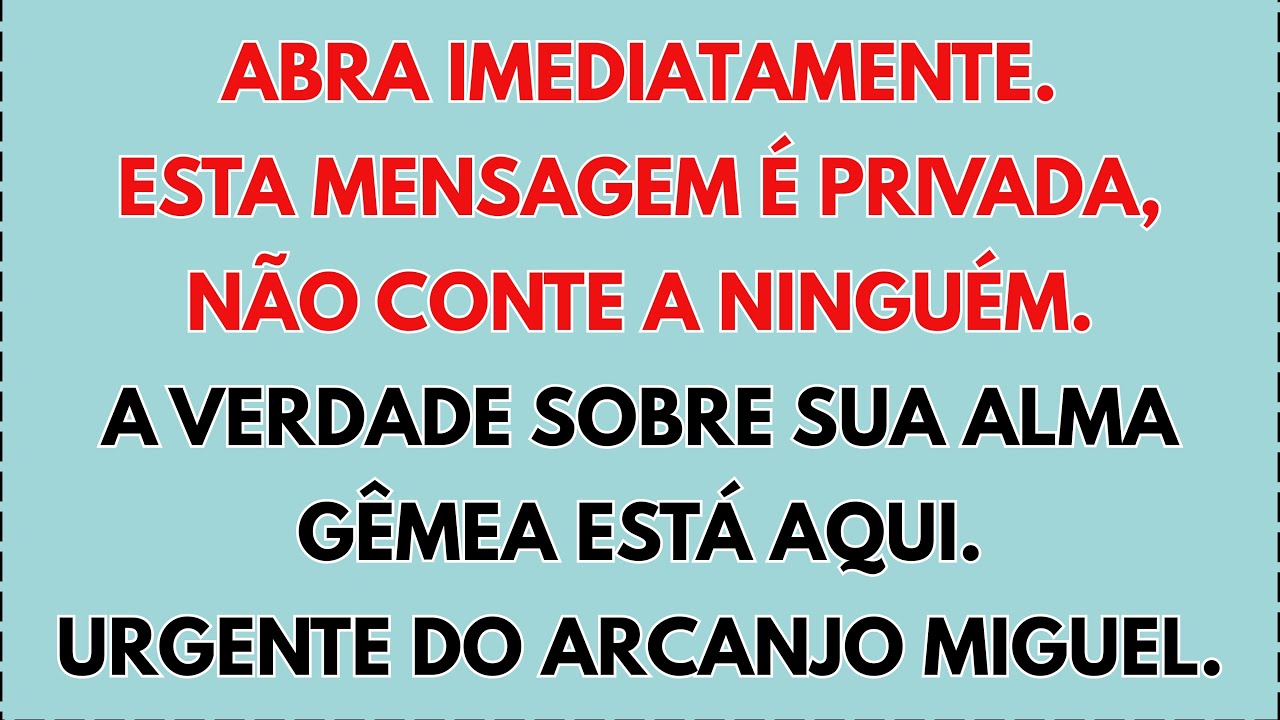 ⚠️ URGENTE DO ARCANJO MIGUEL: ABRA IMEDIATAMENTE. ESTA MENSAGEM É PRIVADA, NÃO CONTE A NINGUÉM...