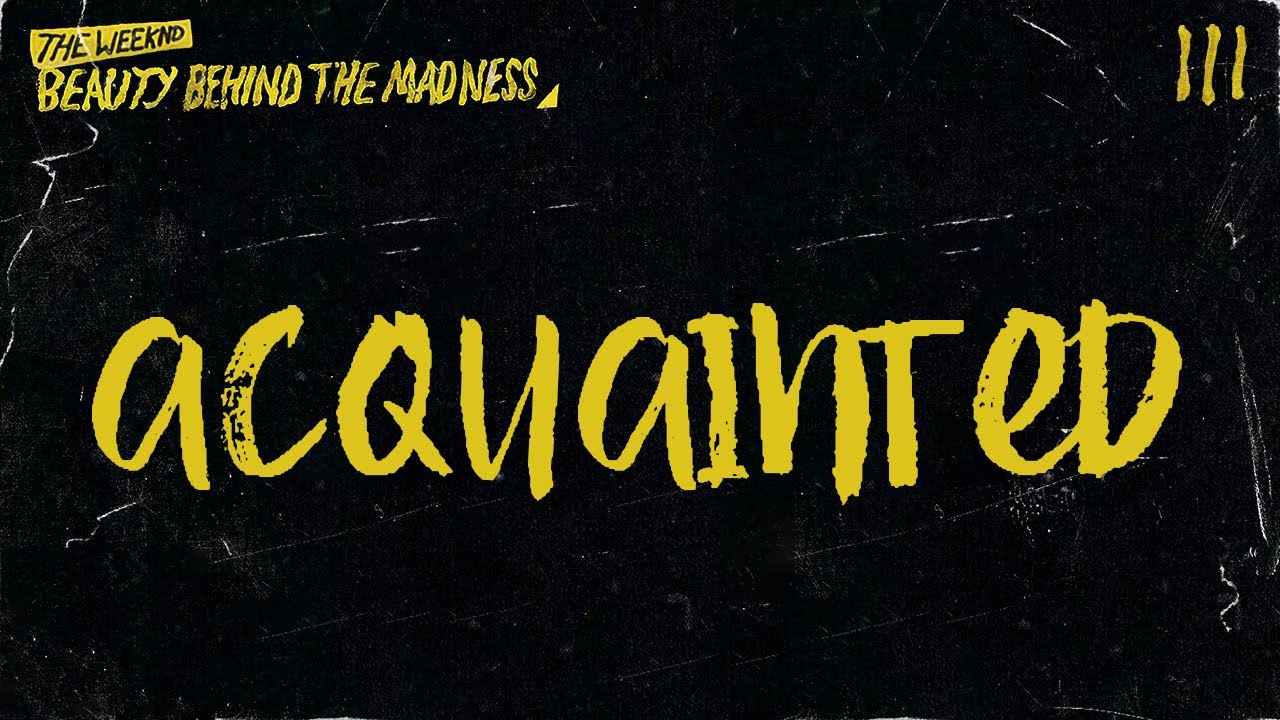 The Weeknd Acquainted Subtitulada Al Espanol Youtube