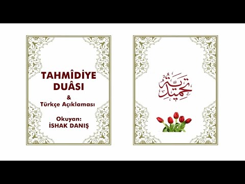 İshak Danış  l  Tahmidiye Duası  l  Arapça ve Türkçe Anlamı  l  Şifa duası  l