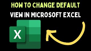 How To Change Default View In Microsoft Excel on Windows 11