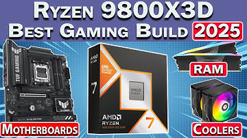 Best Ryzen 9800X3D PC Build 2025 🛑 Best GPU, RAM, Motherboard & More