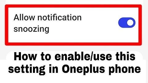 OnePlus Allow notification snoozing setting।what is how to use allow notification snoozing Oneplus