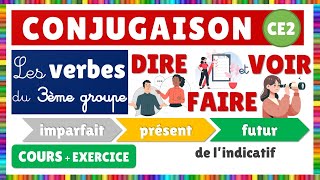 Les verbes dire, faire et voir au présent, futur et imparfait de l'indicatif || 3ème groupe