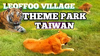 TAMAN SAFARI HSINCHU TAIWAN||Leofoo Village Theme Park