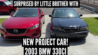 SURPRISED WITH A 2003 BMW 330I (E46) BY 15 YEAR OLD BROTHER!