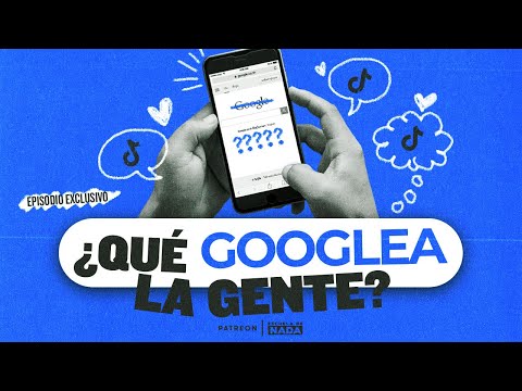 ¿Qué googlea la gente? Y Tik Tok es el nuevo Google - Episodio exclusivo - ¿Qué googlea la gente? Y Tik Tok es el nuevo Google - Episodio exclusivo