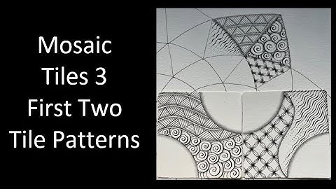 Mosaic Tiles 3 and 4 - Demo of the First Two Tile Patterns