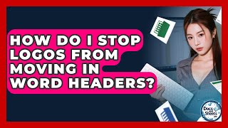 How Do I Stop Logos From Moving In Word Headers? - Docs and Sheets Pro