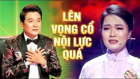 Chuông Vàng Vọng Cổ: NSND Trọng Phúc CHƯA TỪNG THẤY THÍ SINH NÀO LÊN VỌNG CỔ NỘI LỰC NHƯ CÔ GÁI NÀY