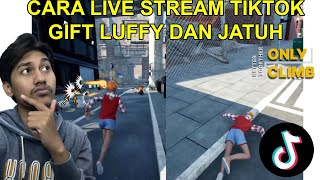 CARA LIVE STREAMING TIKTOK ONLY CLIMB GIFT STICKER LUFFY DAN KARATERNYA JATUH screenshot 3