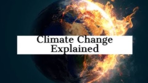 Climate Change Explained: Understanding the Science Behind Global Warming