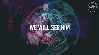 We Will See Him - Hillsong Worship chords