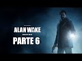 Alan Wake Remastered / Episodio 6: La Partida