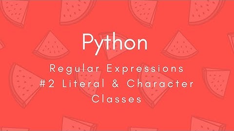 Regular Expressions 2018 | #2 Literal & Character | Python | Tharun Shiv | Being A Pro
