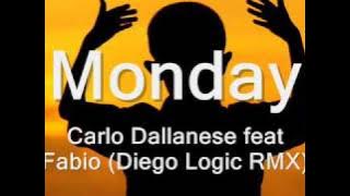 Monday - ( Diego Logic RMX )Carlo Dallanese