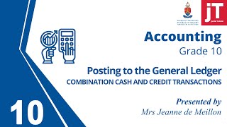 4. Gr 10 Accounting - Cash and Credit Transactions - Posting to the General Ledger