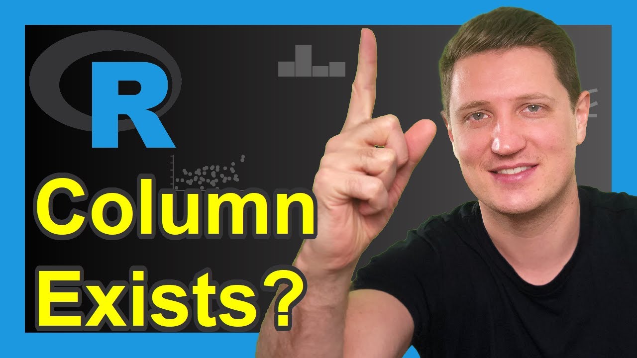 Check If Column Exists In Data Frame In R (Example) | Find Variable Name In  Data Table Or Matrix - Youtube