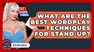 What Are The Best Wordplay Techniques For Stand-up? - Open Mic Manual