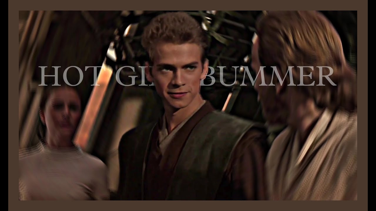 Anakin - Hot Girl Bummer || Star Wars Edit ||