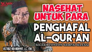 NASEHAT UNTUK PARA PENGHAFAL AL-QUR'AN | USTADZ ADI HIDAYAT, LC., MA.