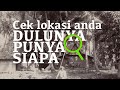 Cek lokasi anda dulunya punya siapa