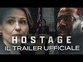 Hostage | Trailer ufficiale | Netflix Italia