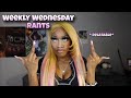 WEEKLY RANTS WEDNESDAY * relatable questions *