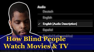 How Do Blind People Watch Movies and TV Shows | Audio Descriptions