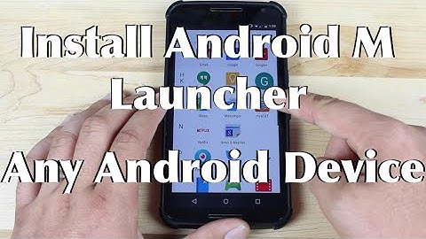 How To Install Android M Launcher On Any Android Device!