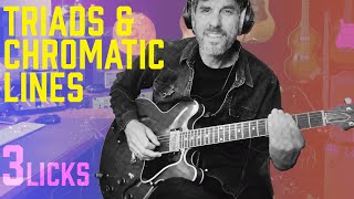 3 CHROMATIC LICKS WITH TRIADS - a way to improvise on guitar