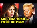 Melania ready to screw trump campaign over for good