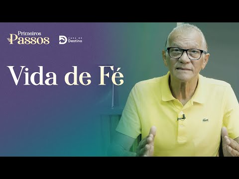 Aula 04 - Vida de fé | Primeiros Passos