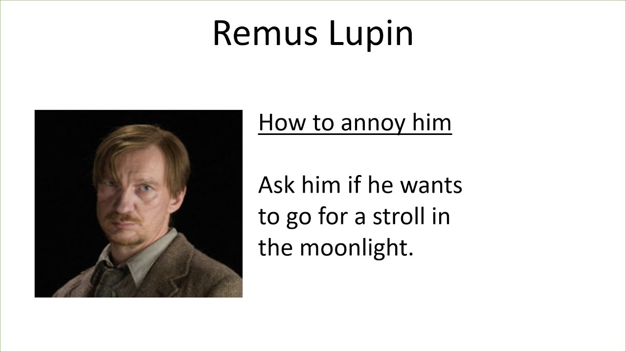 How to annoy HP characters