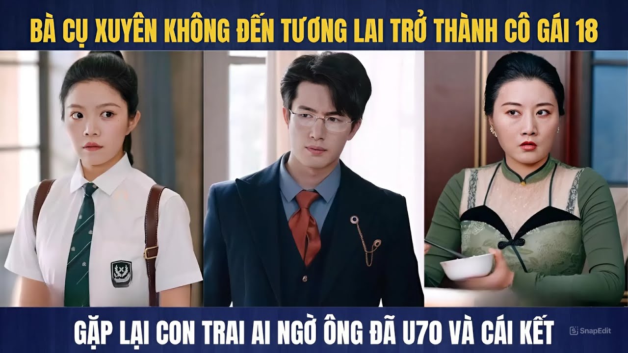 Bà lão xuyên không đến tương lai trở thành cô gái 18 và cái kết đầy bất ngờ