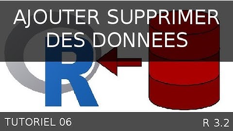 Tutoriel 06   R - Ajouter des données à un tableau (data frame) cbind et rbind