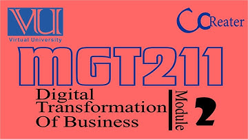 01 Digital Transformation of Business || Module 2 || Virtual University of Pakistan