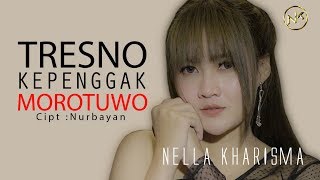 Nella Kharisma - Tresno Kepenggak Morotuwo | Dangdut (Official Music Video)