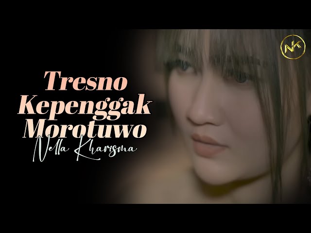 Nella Kharisma - Tresno Kepenggak Morotuwo | Dangdut (Official Music Video) class=