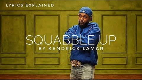 Kendrick Lamar 'Squabble Up' | Lyrics Meaning and Explanation