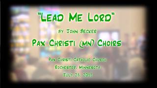 "Lead Me Lord" (Becker) - Pax Christi (MN) Choirs chords