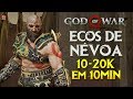 GOD OF WAR - FARMANDO ECOS DE NÉVOA || 10 - 20K A CADA 10min || COMO FICAR MAIS RESISTENTE A NÉVOA