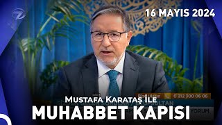 Prof. Dr. Mustafa Karataş ile Muhabbet Kapısı - 16  Mayıs 2024