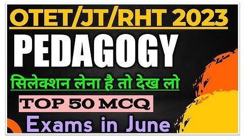 Pedagogy selected mcq for ossc rht || junior Teacher || otet exam 2023