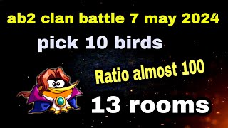 Angry birds 2 clan battle 7 may 2024 pick 10 birds (Ratio almost 100) Rooms 13#ab2 clan battle today screenshot 4
